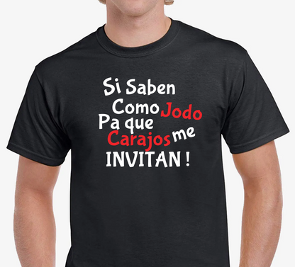 Si saben como Jodo  Para que Carajos me invitan T-Shirt Boricua Puerto Rico